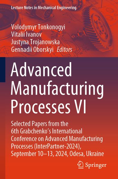 Advanced Manufacturing Processes VI