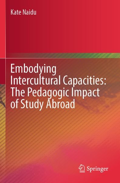 Embodying Intercultural Capacities: The Pedagogic Impact of Study Abroad