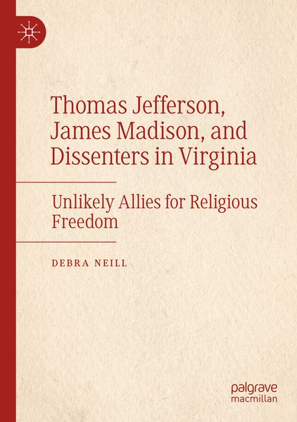 Thomas Jefferson James Madison and Dissenters in Virginia