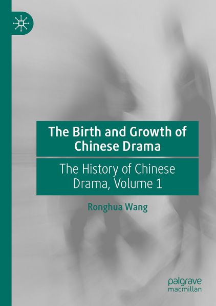 The Birth and Growth of Chinese Drama