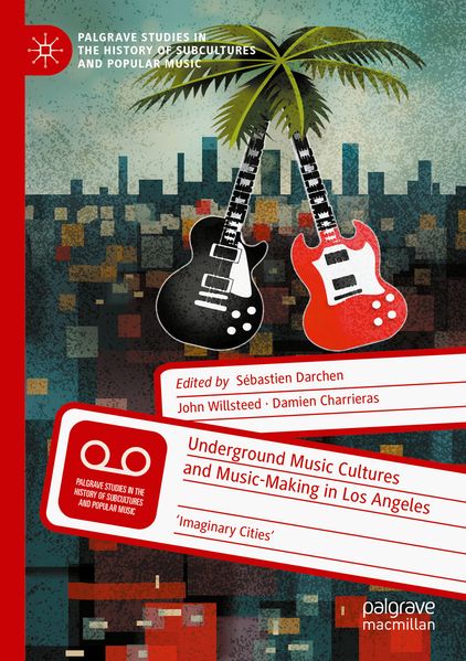 Underground Music Cultures and Music-Making in Los Angeles