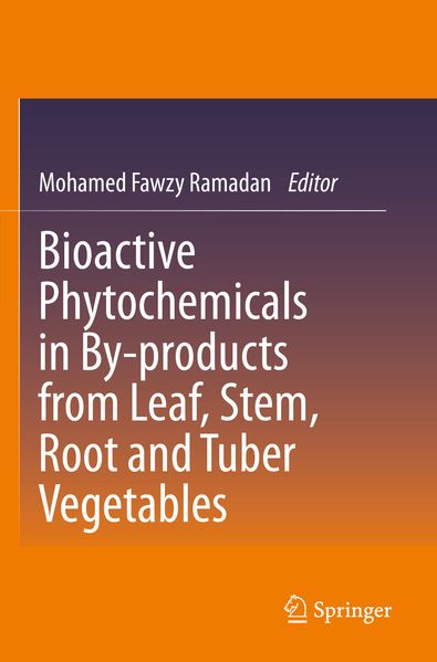 Bioactive Phytochemicals in By-products from Leaf Stem Root and Tuber Vegetables