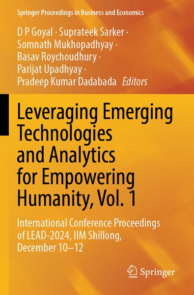 Leveraging Emerging Technologies and Analytics for Empowering Humanity Vol. 1