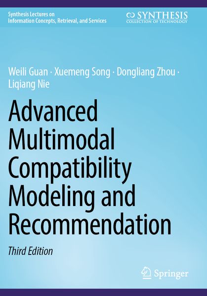 Advanced Multimodal Compatibility Modeling and Recommendation