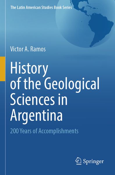 History of the Geological Sciences in Argentina