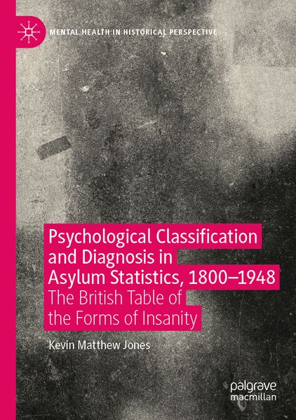 Psychological Classification and Diagnosis in Asylum Statistics 1800 - 1948