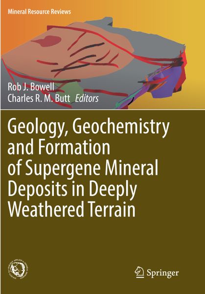 Geology Geochemistry and Formation of Supergene Mineral Deposits in Deeply Weathered Terrain