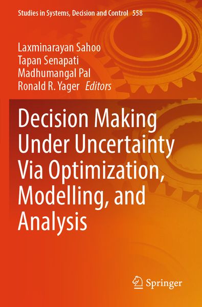 Decision Making Under Uncertainty Via Optimization Modelling and Analysis
