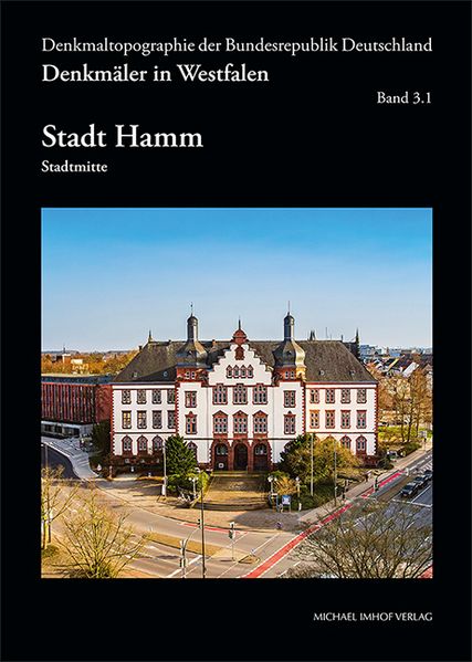 Denkmäler in Westfalen. Stadt Hamm Band 3.1 Stadtmitte