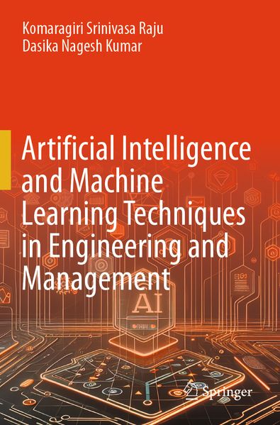 Artificial Intelligence and Machine Learning Techniques in Engineering and Management