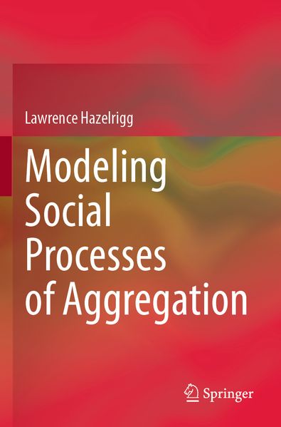 Modeling Social Processes of Aggregation