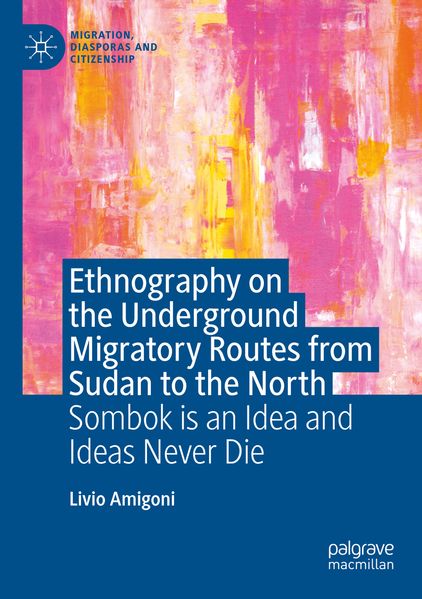 Ethnography on the Underground Migratory Routes from Sudan to the North
