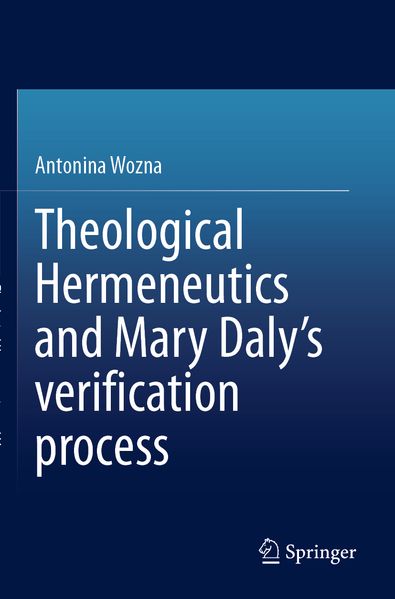Theological Hermeneutics and Mary Daly's verification process