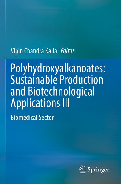 Polyhydroxyalkanoates: Sustainable Production and Biotechnological Applications III
