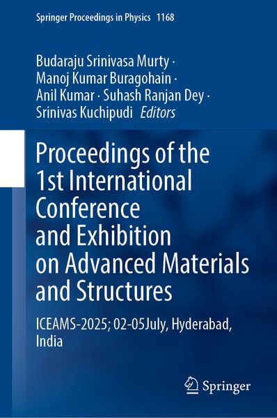 Proceedings of the 1st International Conference and Exhibition on Advanced Materials and Structures-ICEAMS-2025; 02-05July Hyderabad India