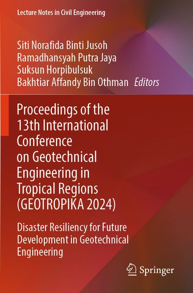 Proceedings of the 13th International Conference on Geotechnical Engineering in Tropical Regions (GEOTROPIKA 2024)