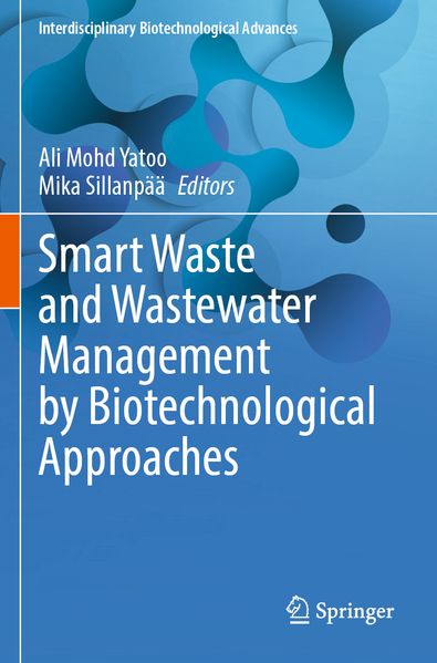 Smart Waste and Wastewater Management by Biotechnological Approaches