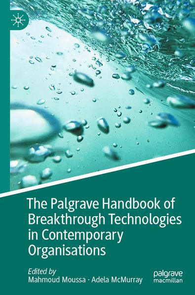The Palgrave Handbook of Breakthrough Technologies in Contemporary Organisations