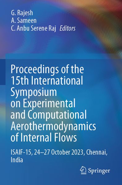 Proceedings of the 15th International Symposium on Experimental and Computational Aerothermodynamics of Internal Flows
