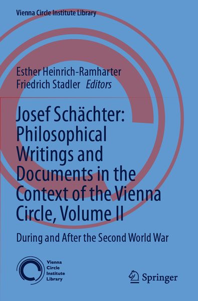 Josef Schächter: Philosophical Writings and Documents in the Context of the Vienna Circle: Volume II