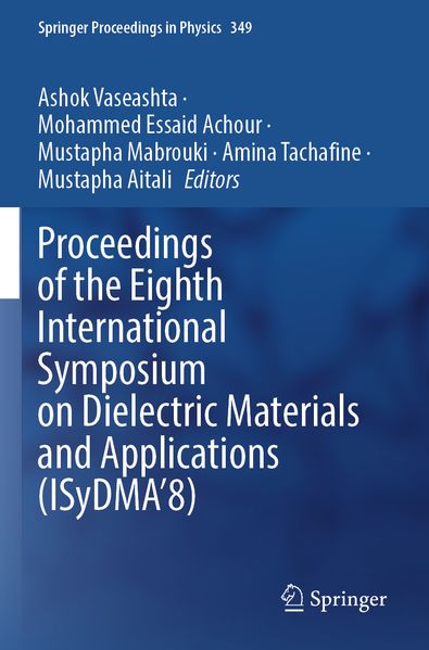 Proceedings of the Eighth International Symposium on Dielectric Materials and Applications (ISyDMA'8)
