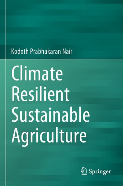 Climate Resilient Sustainable Agriculture