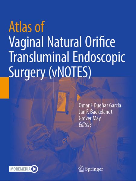 Atlas of Vaginal Natural Orifice Transluminal Endoscopic Surgery (vNOTES)