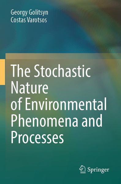 The Stochastic Nature of Environmental Phenomena and Processes