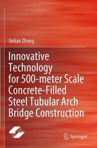 Innovative Technology for 500-meter Scale Concrete-Filled Steel Tubular Arch Bridge Construction