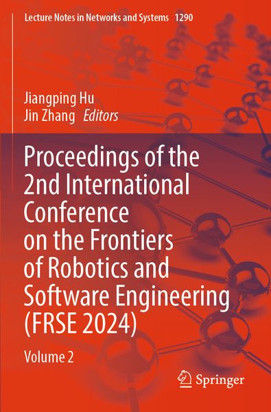 Proceedings of the 2nd International Conference on the Frontiers of Robotics and Software Engineering (FRSE 2024)