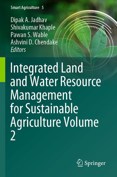 Integrated Land and Water Resource Management for Sustainable Agriculture Volume 2