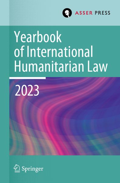 Yearbook of International Humanitarian Law Volume 26 (2023)