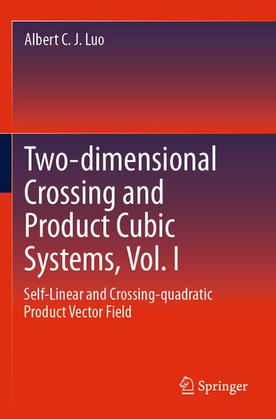 Two-dimensional Crossing and Product Cubic Systems Vol. I