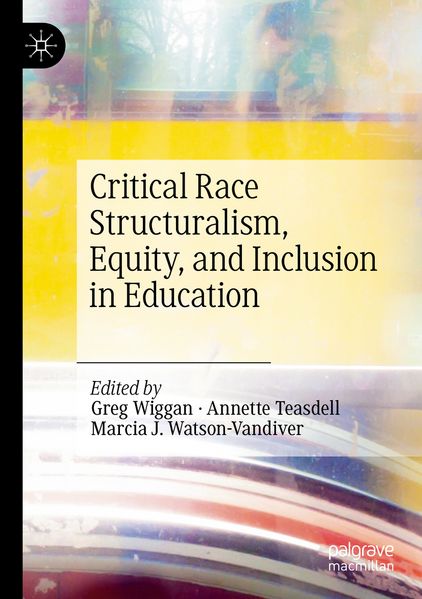 Critical Race Structuralism Equity and Inclusion in Education