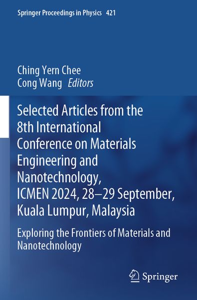 Selected Articles from the 8th International Conference on Materials Engineering and Nanotechnology ICMEN 2024 28-29 September Kuala Lumpur Malaysia