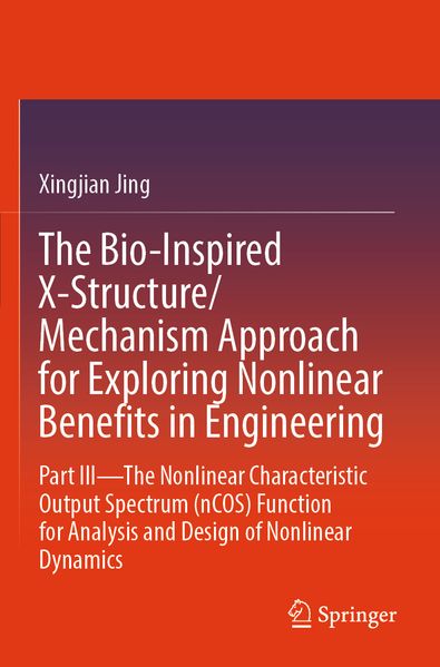 The Bio-Inspired X-Structure/Mechanism Approach for Exploring Nonlinear Benefits in Engineering