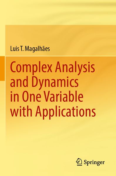 Complex Analysis and Dynamics in One Variable with Applications