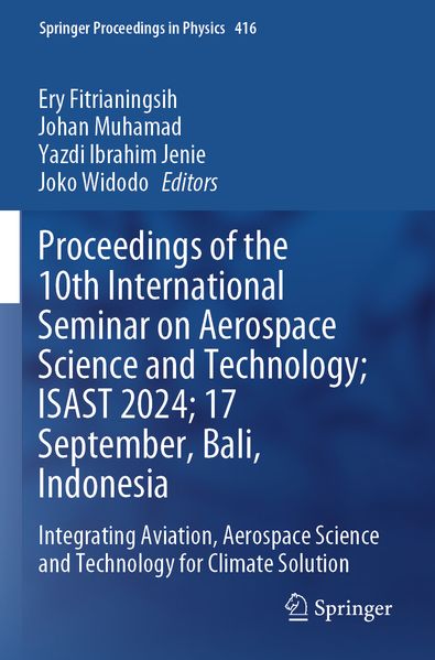 Proceedings of the 10th International Seminar on Aerospace Science and Technology; ISAST 2024; 17 September Bali Indonesia