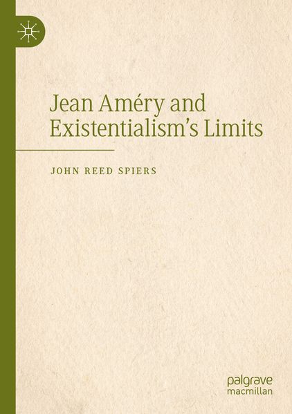 Jean Améry and Existentialism's Limits