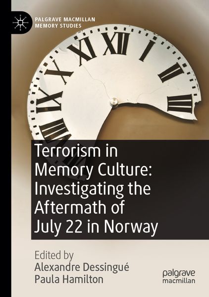 Terrorism in Memory Culture: Investigating the Aftermath of July 22 in Norway