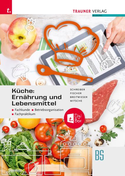 Küche: Ernährung und Lebensmittel - Fachkunde Betriebsorganisation Fachpraktikum + TRAUNER-DigiBox