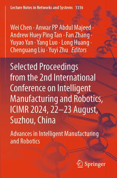 Selected Proceedings from the 2nd International Conference on Intelligent Manufacturing and Robotics ICIMR 2024 22-23 August Suzhou China