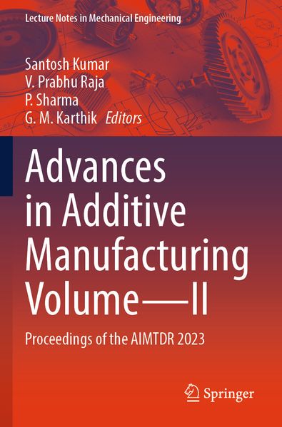 Advances in Additive Manufacturing Volume-II