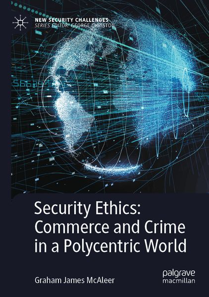 Security Ethics: Commerce and Crime in a Polycentric World