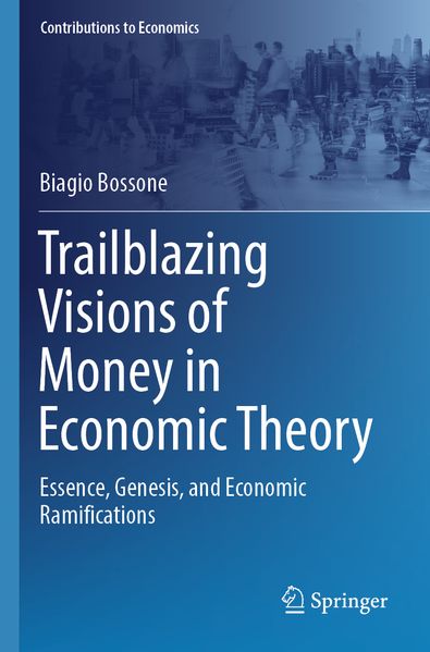 Trailblazing Visions of Money in Economic Theory