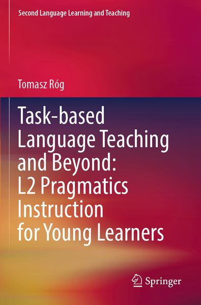 Task-based Language Teaching and Beyond: L2 Pragmatics Instruction for Young Learners
