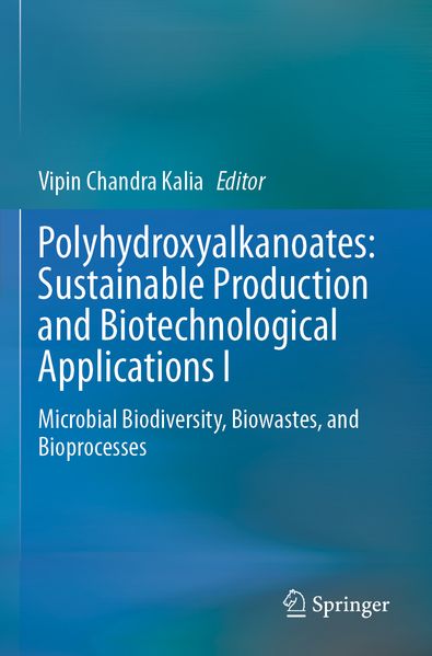 Polyhydroxyalkanoates: Sustainable Production and Biotechnological Applications I