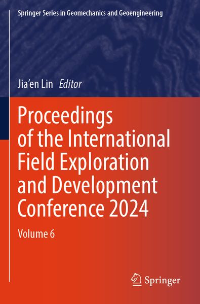 Proceedings of the International Field Exploration and Development Conference 2024