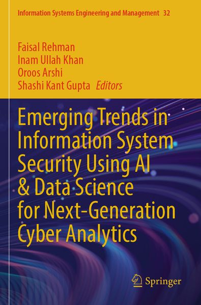 Emerging Trends in Information System Security Using AI & Data Science for Next-Generation Cyber Analytics