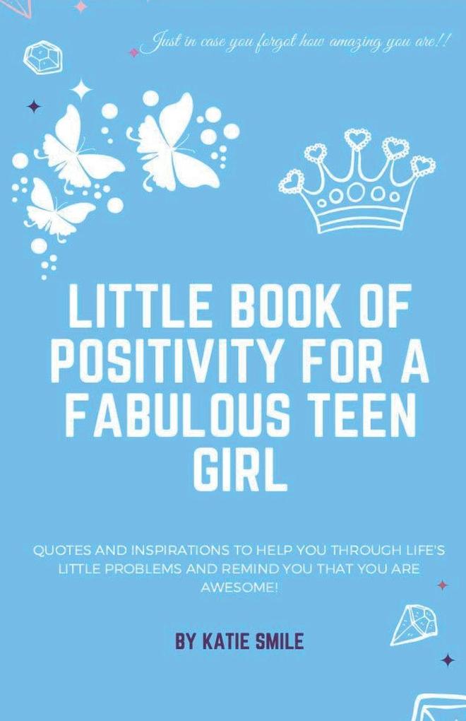 Little Book of Positivity for a Fabulous Teen Girl